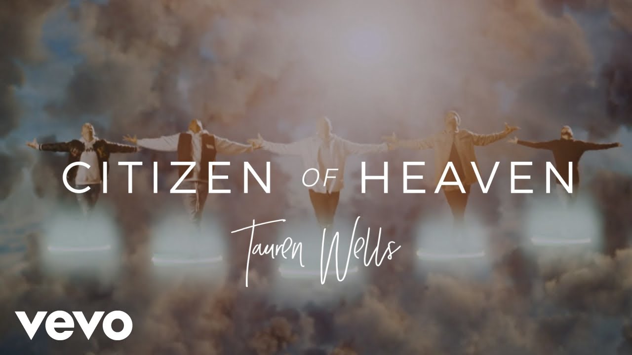 Citizen of Heaven by Tauren Wells is this Week's Christian Music Monday. #CitizenofHeaven #TaurenWells