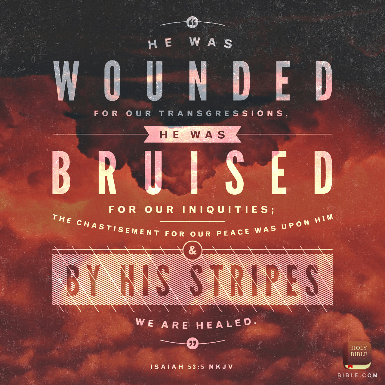 VOTD March 14 - “But He was pierced through for our transgressions, He was crushed for our iniquities; The chastening for our well-being fell upon Him, And by His scourging we are healed.” ‭‭Isaiah‬ ‭53:5‬ ‭NASB‬‬