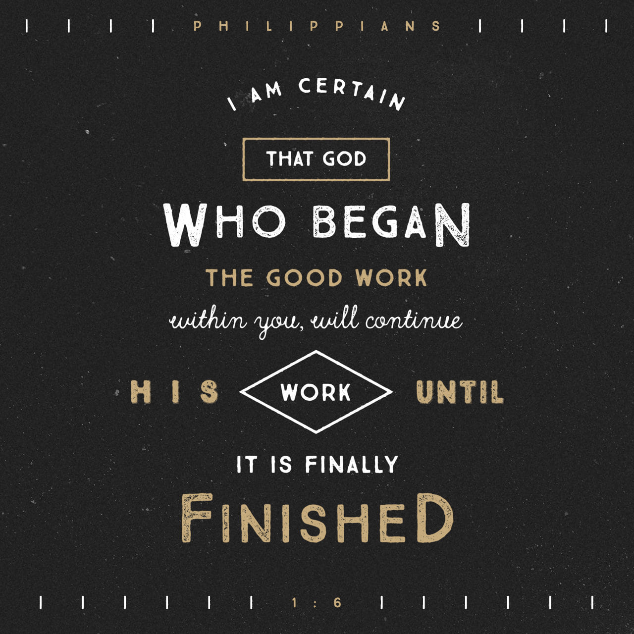 VOTD April 8 - “For I am confident of this very thing, that He who began a good work in you will perfect it until the day of Christ Jesus.” ‭‭Philippians‬ ‭1:6‬ ‭NASB‬‬