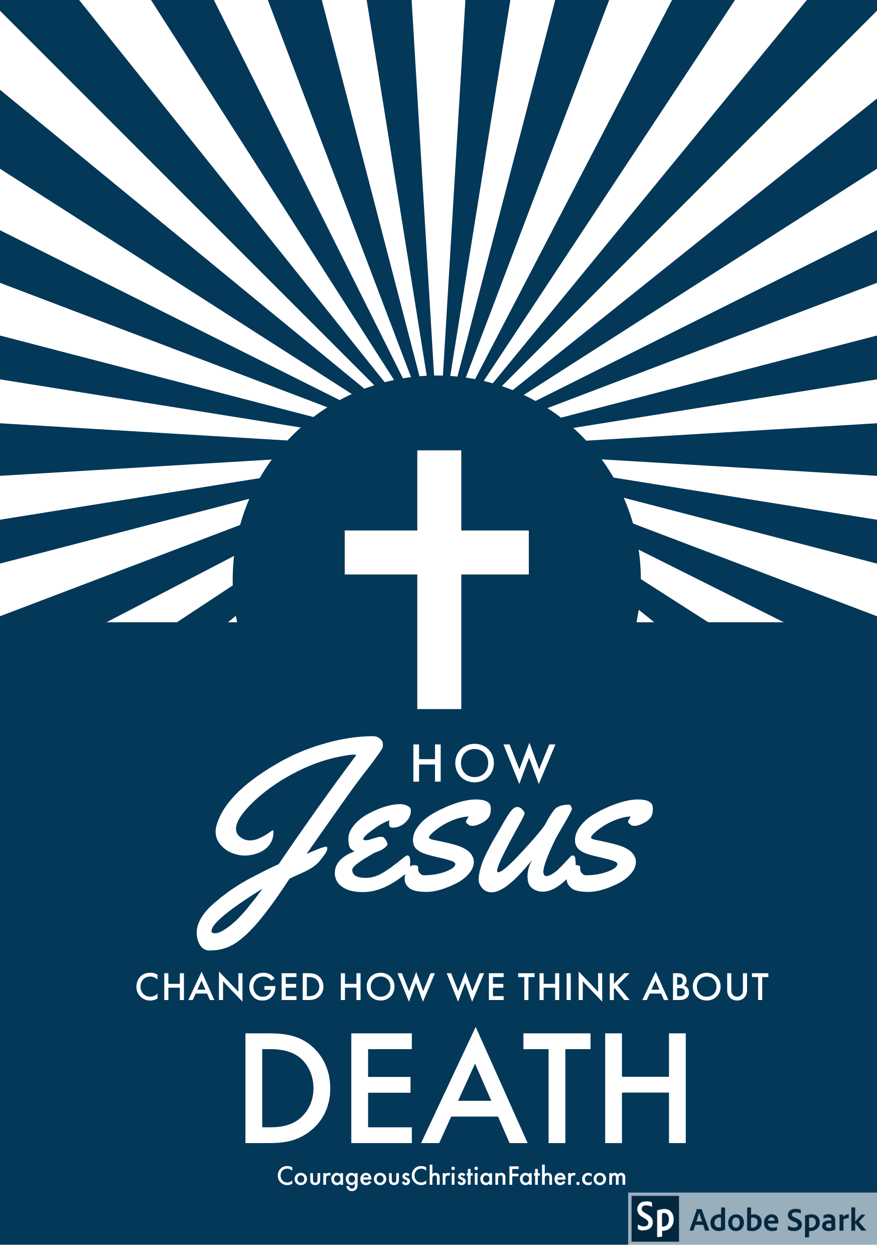 How Jesus Changed How We Think About Death - Jesus changed everything about Death on the Cross!