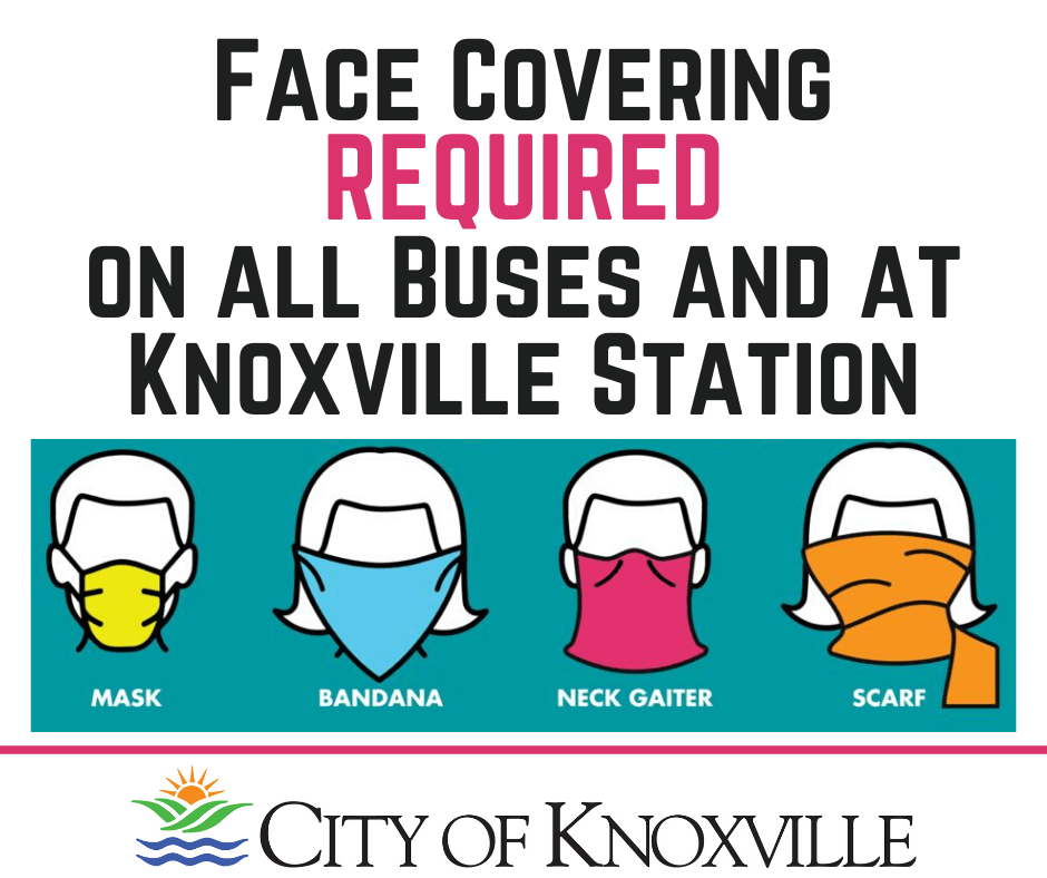 In the best interest of public health and to better comply with Mayor Indya Kincannon's Executive Order, beginning Monday, July 6, all passengers will be required to wear a face covering while on the bus.😷A simple bandana or light scarf will do. Masks will be available on the bus and at Knoxville Station. Let's work together to keep our community healthy.👍Thank you for doing your part! 🚌