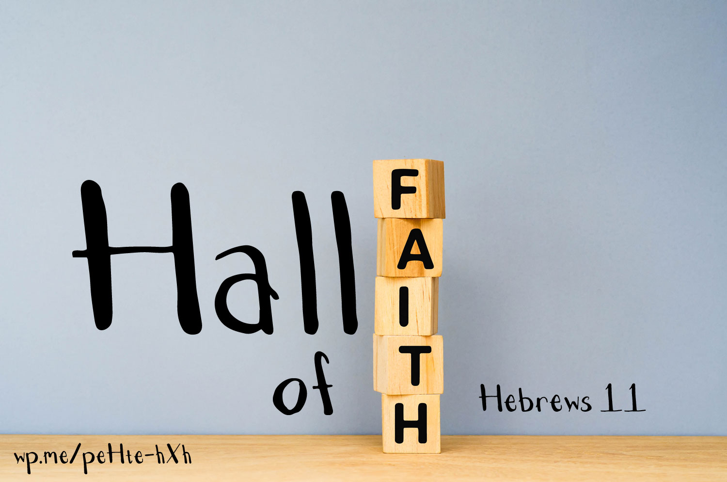 Faith Hall of Fame based on Hebrews 11. The Hall of Fame is similar to that of what you would see at a Basketball Hall of Fame or a Baseball Hall of Fame.