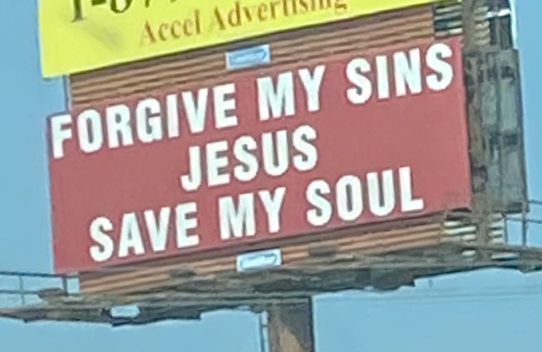 Forgive My Sins Jesus Billboards - there are a series of faith-based billboards in South Carolina. 