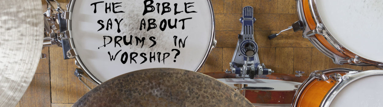 What does the Bible say about drums in worship? Can we use drums in our worship to the Lord? #Drums #bgbg2 #Bible