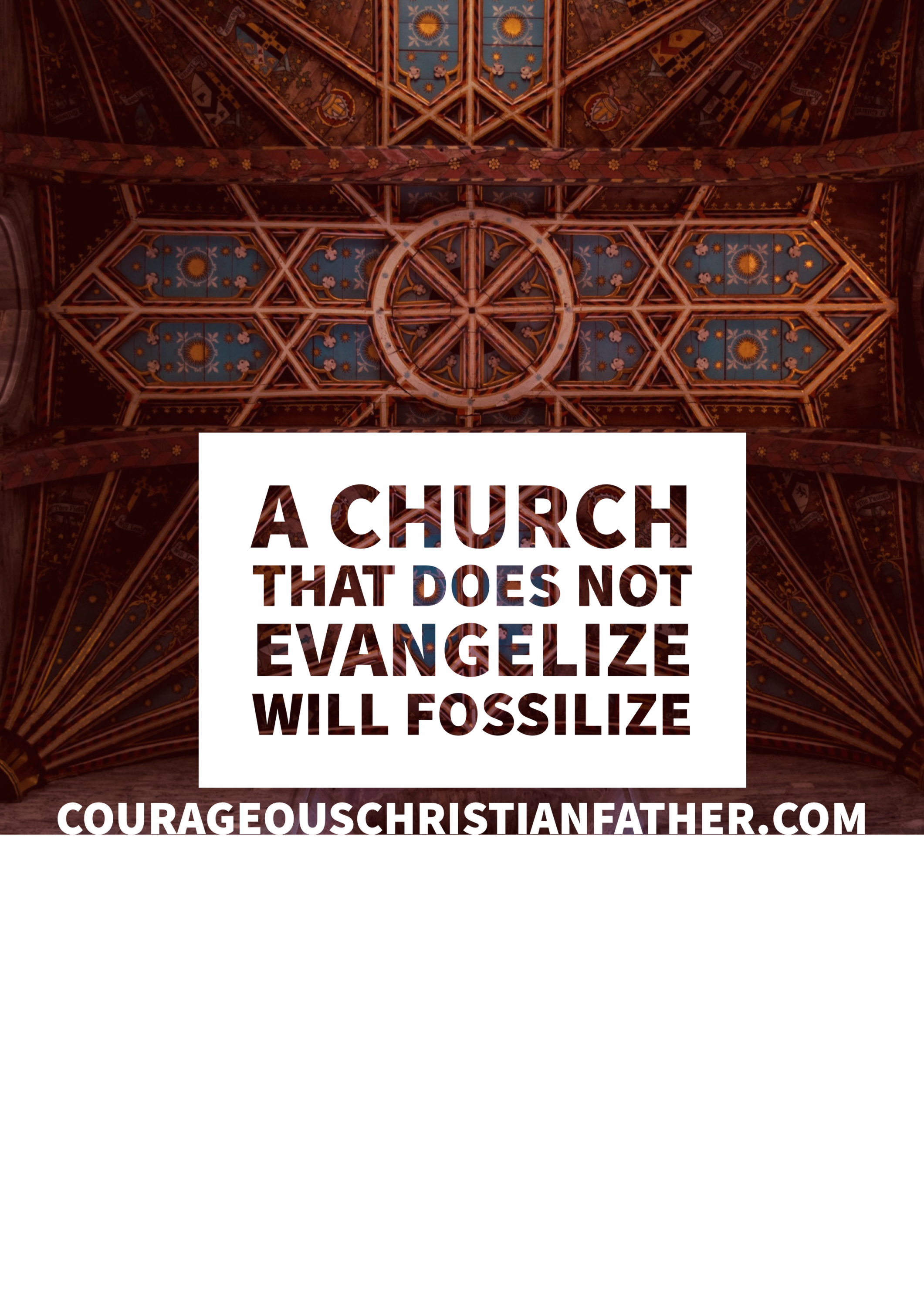 A church that does not evangelize will fossilize - Meaning the church will die! 