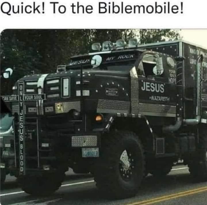 Quick! To the Biblemobile! Check out this Jesus truck / Jesus tank. #JesusTruck #JesusTank #BibleMobile