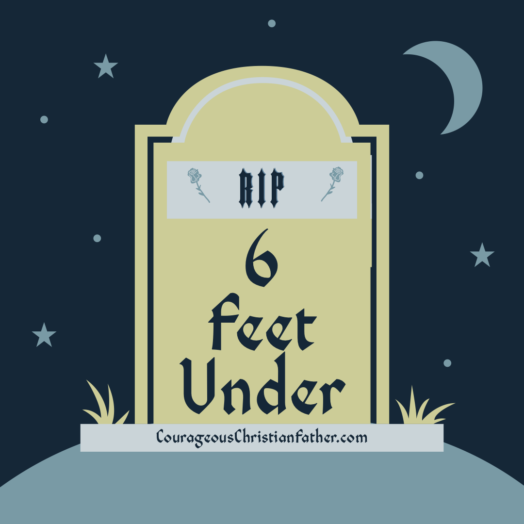 6 Feet Under - When we die, we ALL will die, we are most often going to be buried in the ground and get buried six feet down. So we six feet? #6Feet #SixFeet #6FeetUnder #SixFeetUnder