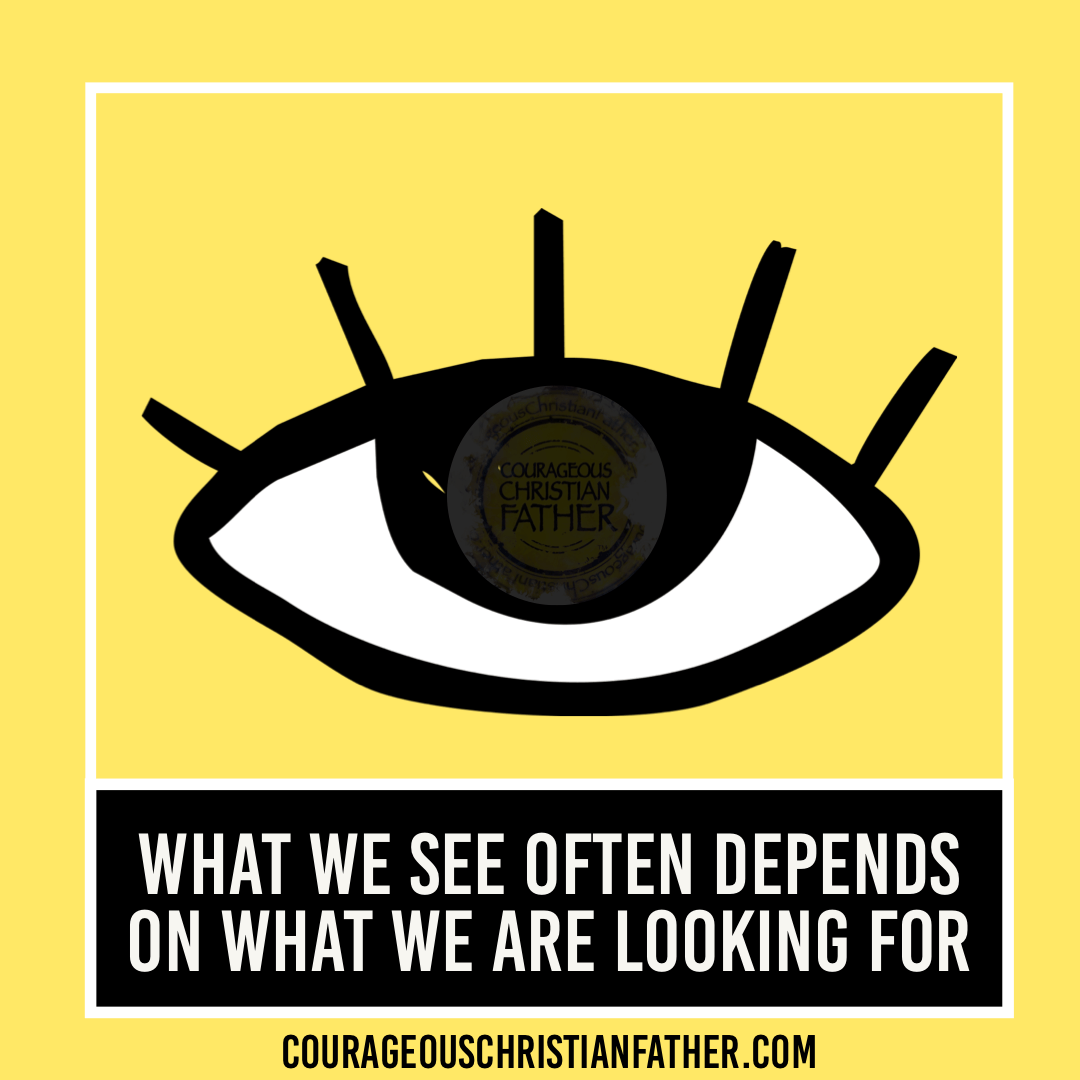 What we see often depends on what we are looking for. 