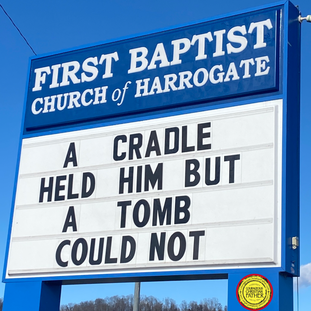 A Cradle Held Him but a Tomb Could Not​ - This weeks church sign Saturday is located in Harrogate, TN to First Baptist Church of Harrogate. ​