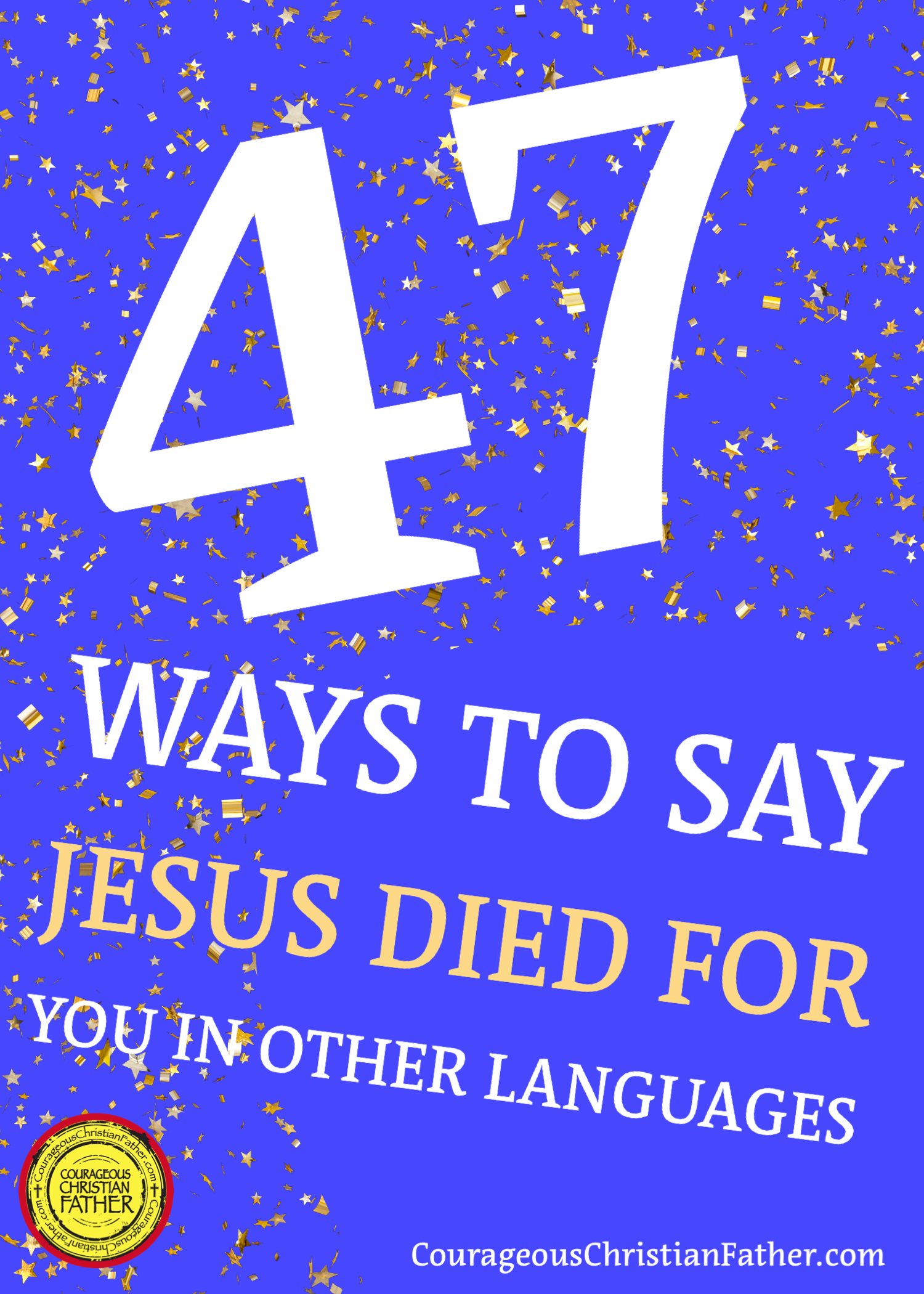 47 Ways to say Jesus died for you in other languages