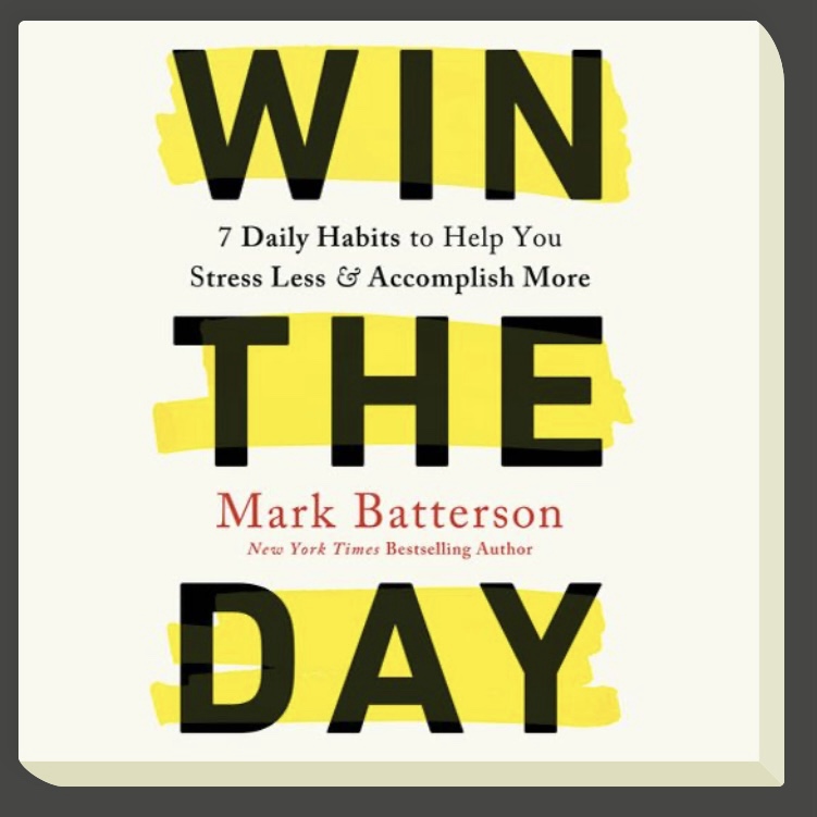 Win the Day by Mark Batterson