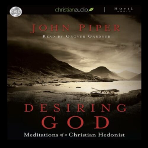 Desiring God Meditations Of A Christian Hedonist By John Piper ...