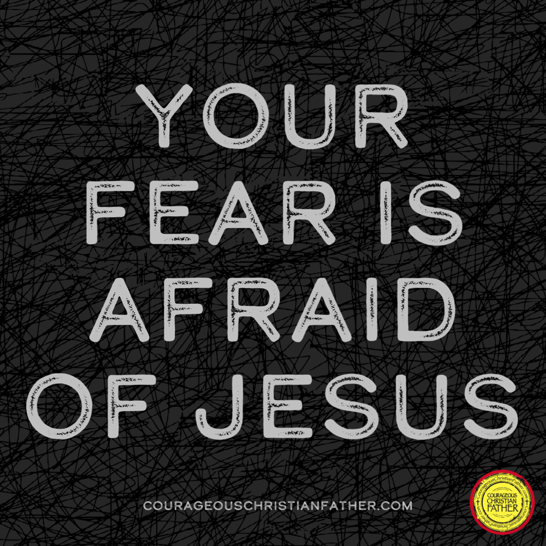 Your Fear is Afraid of Jesus: Finding Strength in Faith