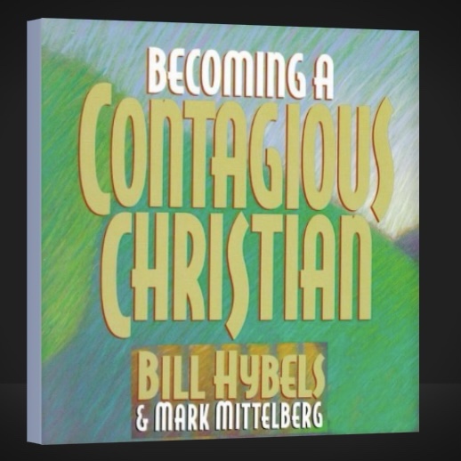 Becoming a Contagious Christian by Bill Hybels & Mark Mittelberg