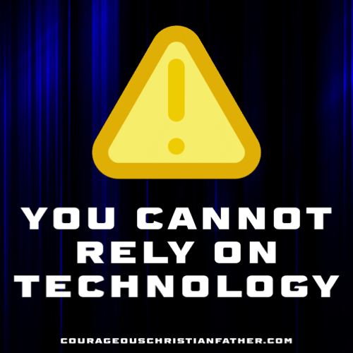 You cannot rely on technology